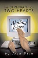 Abiding Love: The Strength of Two Hearts 0595273629 Book Cover