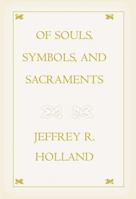 Of Souls, Symbols, and Sacraments 1573458597 Book Cover