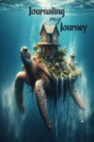 Journaling my journey B0DQDBFH4D Book Cover