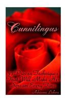 Cunnilingus: 37 Proven Techniques That Will Make Her Scream Every Time: (Sex Manual, Sex Guide, Improve Sex, How to Sex, Sex Help, Sex for Couples, Sex Education) 1537622285 Book Cover