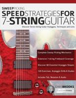 Sweep Picking Speed Strategies for 7-String Guitar: Discover Seven-String Guitar Arpeggios, Techniques and Licks (shred guitar) 1789330793 Book Cover