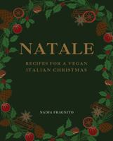 Natale: Recipes for a Vegan Italian Christmas 0648474364 Book Cover