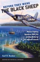 Before They Were the Black Sheep: Marine Fighting Squadron VMF-214 and the Battle for the Solomon Islands 0813037255 Book Cover