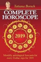 Complete Horoscope 2019: Monthly Astrological Forecasts for Every Zodiac Sign for 2019 1729238521 Book Cover