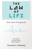 THE LAW OF LIFE: Divine Answers To Navigating Life B0GTWDD7TK Book Cover