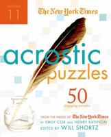 The New York Times Acrostic Puzzles, Volume 11: 50 Engaging Acrostics from the Pages of the New York Times 0312641397 Book Cover