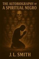 The Autobiography of a Spiritual Negro B0F659Y2LL Book Cover
