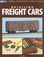 Detailing Freight Cars 0890246912 Book Cover
