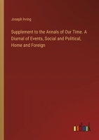 Supplement to the Annals of Our Time. A Diurnal of Events, Social and Political, Home and Foreign 3385363306 Book Cover