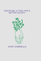 Discipline; A Tool for a Better Society B0BJY9NLB5 Book Cover