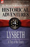 Lysbeth: A Tale Of The Dutch 1930367961 Book Cover