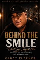 Behind the Smile: What Life Taught Me B0H77N39FY Book Cover