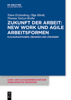 Zukunft Der Arbeit: New Work Und Agile Arbeitsformen: Klausuraufgaben, Übungen Und Lösungen (Lehr- Und Klausurenbücher Der Angewandten Ökonomik) (German Edition) 3111388786 Book Cover