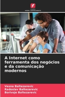 A Internet como ferramenta dos negócios e da comunicação modernos (Portuguese Edition) 6208846331 Book Cover