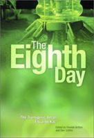 The Eighth Day: The Transgenic Art of Eduardo Kac 0972429107 Book Cover