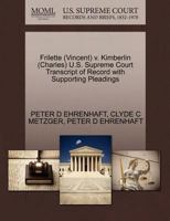 Frilette (Vincent) v. Kimberlin (Charles) U.S. Supreme Court Transcript of Record with Supporting Pleadings 1270640399 Book Cover