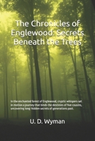 The Chronicles of Englewood: Secrets Beneath the Trees B0DQVL4CDQ Book Cover