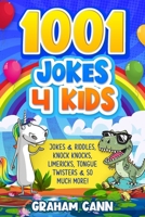 1001 Jokes 4 Kids: Jokes & Riddles, Knock Knocks, Limericks, Tongue Twisters and So Much More! 183847692X Book Cover
