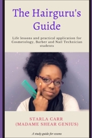 The Hairguru's Guide: Part 1 - I'm a Professional, trust me B08QSDRD1W Book Cover