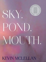 Sky.Pond.Mouth. 1735673285 Book Cover