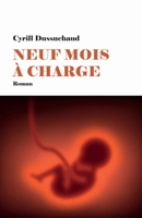 Neuf mois à charge (French Edition) B0GPWLBVCB Book Cover