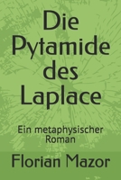 Die Pytamide des Laplace: Ein metaphysischer Roman (German Edition) B0DSM19R9H Book Cover