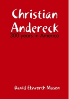 Descendants of Christian Andereck 0557811414 Book Cover
