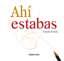 Ahí estabas 607735418X Book Cover