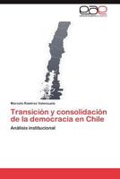 Transicion y Consolidacion de La Democracia En Chile 3845489081 Book Cover