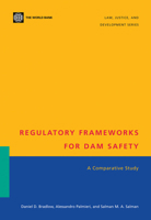 Regulatory Frameworks for Dam Safety: A Comparative Study (Law, Justice, and Development Series) (French Edition) 0821351915 Book Cover