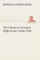 CHUMS Of SCRANTON HIGH On The CINDER PATH. 1530944929 Book Cover