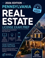Pennsylvania Real Estate Exam Guide: Master the Exam with In-Depth Theory, 500 Expertly Explained Practice Questions, Flashcards, and Proven Strategie 1806477645 Book Cover