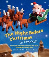 The Night Before Christmas in Crochet: The Complete Poem with Easy-to-Make Amigurumi Characters 0062337912 Book Cover