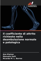 Il coefficiente di attrito richiesto nella deambulazione normale e patologica 6209385656 Book Cover