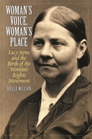 Woman's Voice, Woman's Place: Lucy Stone and the Birth of the Woman's Rights Movement 027597877X Book Cover