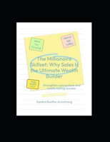 The Millionaire Skillset: Why Sales Is the Ultimate Wealth Builder B0GHJT4SGZ Book Cover