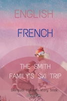 The Smith Family's Ski Trip: English - French B0BTT6MZLR Book Cover