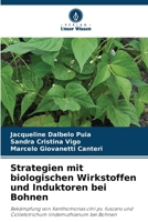 Strategien mit biologischen Wirkstoffen und Induktoren bei Bohnen 6207415558 Book Cover