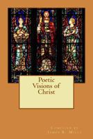 Poetic Visions of Christ 1481292277 Book Cover
