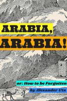 Arabia, Arabia! 0359324347 Book Cover