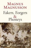 Fakers, Forgers & Phoneys: Famous Scams and Scamps 1845962109 Book Cover