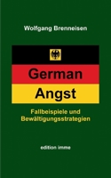 German Angst: Fallbeispiele und Bewältigungsstrategien (German Edition) 3759749690 Book Cover