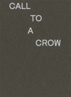 Call to a Crow - Appelle Un Corbeau 3689170052 Book Cover