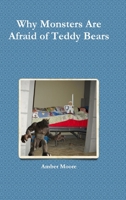 Why Monsters Are Afraid of Teddy Bears 1312939117 Book Cover