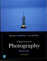 A Short Course in Photography: Digital 0134525817 Book Cover