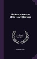 The Reminiscences Of Sir Henry Hawkins 1245420747 Book Cover