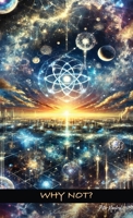 Why Not?: Tuning Your Frequency to Paradise – A Guide to Fearless Co-Creation 1969063149 Book Cover