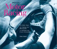 Motor Racing: The Early Years/Die Anfange Des Motorsports/Les Debuts de La Course Automobile 0841602816 Book Cover