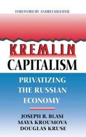 Kremlin Capitalism: Privatizing the Russian Economy (ILR Press Books) 0801433517 Book Cover