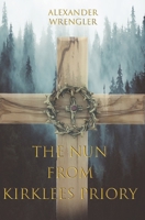 The Nun From Kirklees Priory 1794493751 Book Cover